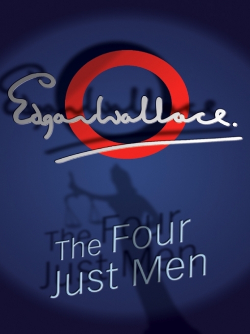 Title details for The Four Just Men by Edgar Wallace - Available